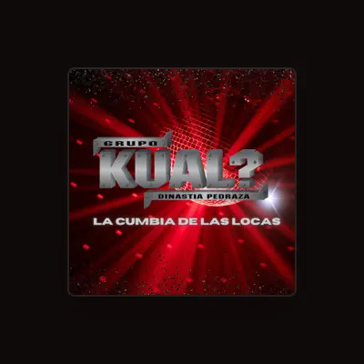 Listen to Grupo Kual?, watch music videos, read bio, see tour dates & more!