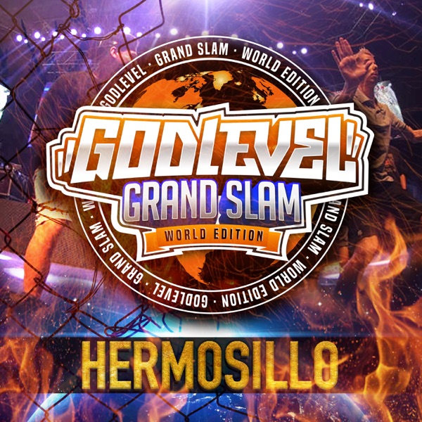Godlevel Grand Slam World Edition Hermosillo