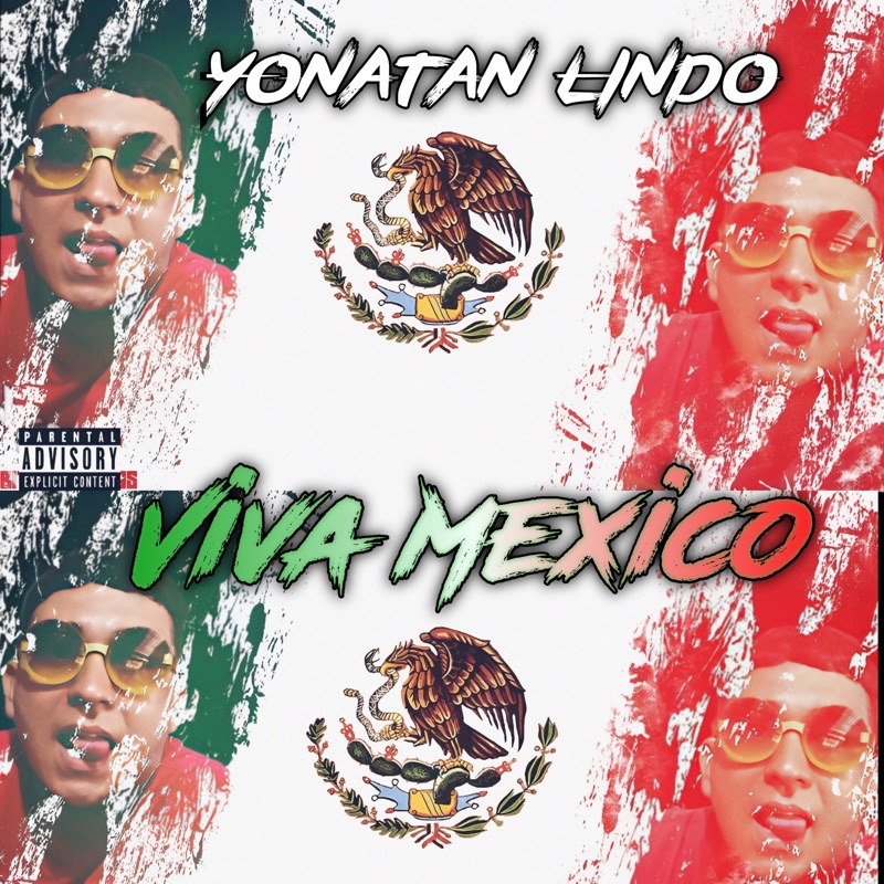 Viva México - Yonatan Lindo: Song Lyrics, Music Videos & Concerts