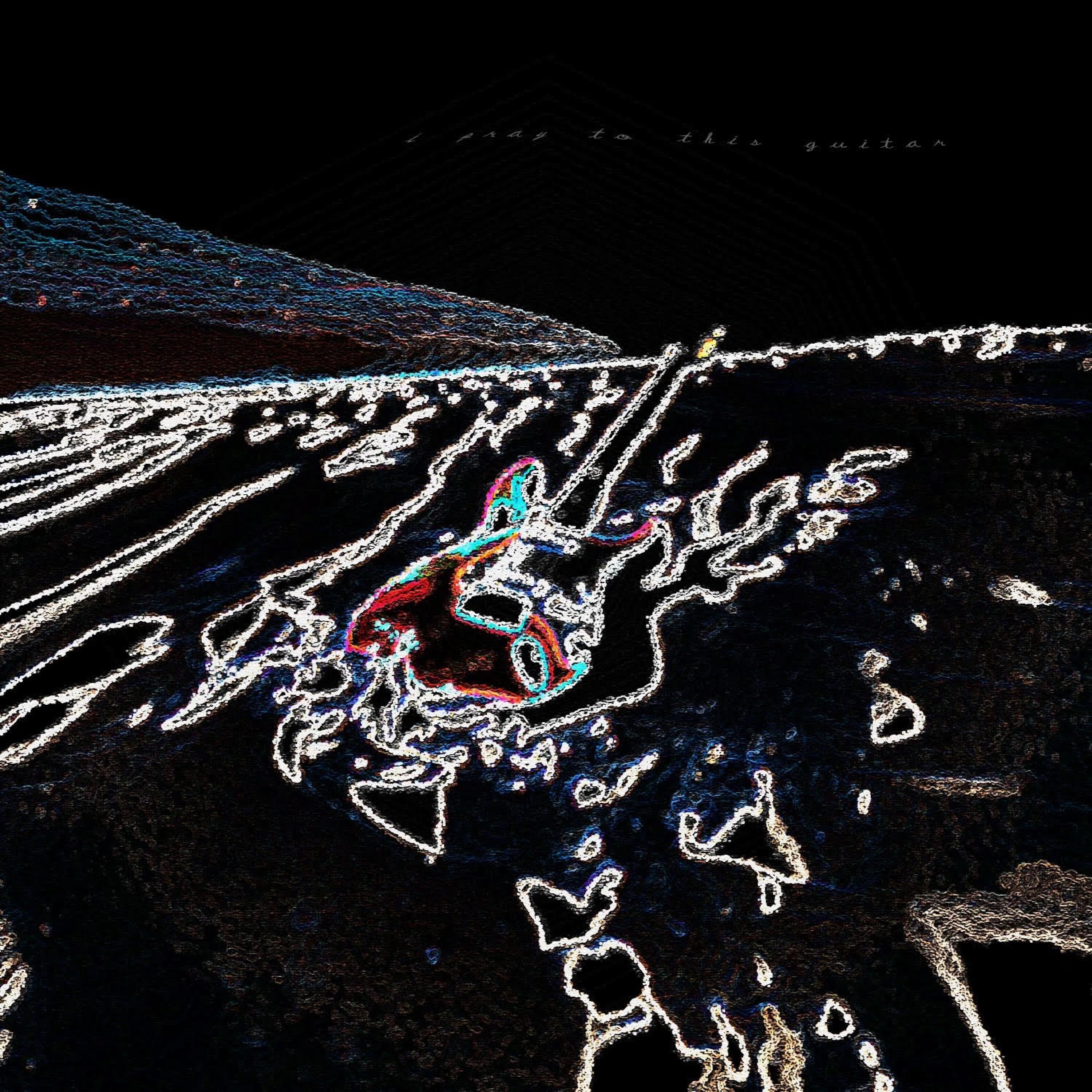 I Pray To This Guitar - Single