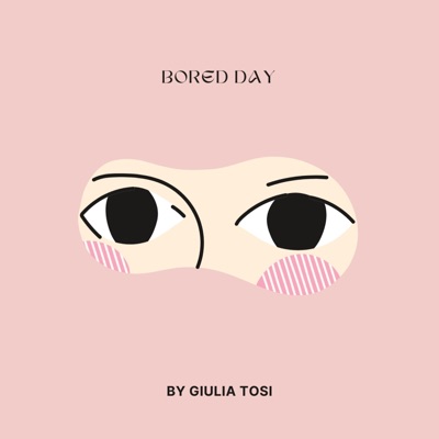 Giulia Tosi - Bored Day