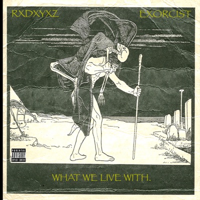 What We Live With (feat. EXORCI$T) - Single