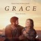 Grace (From Ali & Ava) - Karan Casey & Harry Escott lyrics