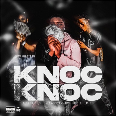 Knoc Knoc (feat. Lil K3 & HardHead) - Single