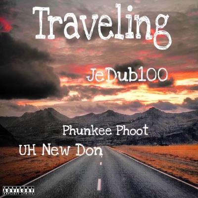 Traveling (feat. UH New Don & Phunkee Phoot) - Single