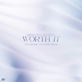Worth It (feat. Flex Von Doom, Lii Pachino & Lefa M) MoneyWay Records