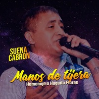 Manos de Tijera, Homenaje a Huguito Flores - Single - Suena Cabrón