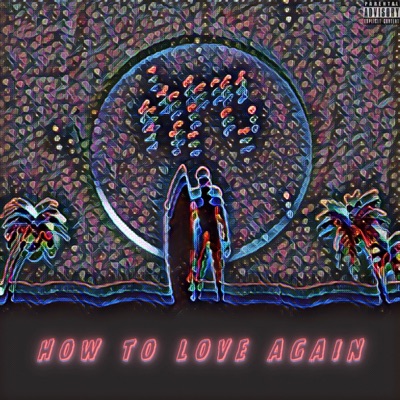 How To Love Again - Single