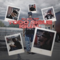 Todo Sigue Igual (feat. Kriz On The Beat) - Single - Alex Tf