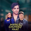 Mayale Choyeko Haat - Single