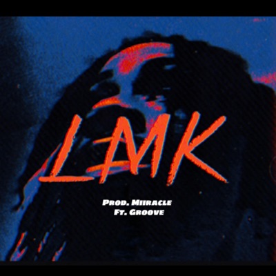 LMK (feat. Groove) - Single