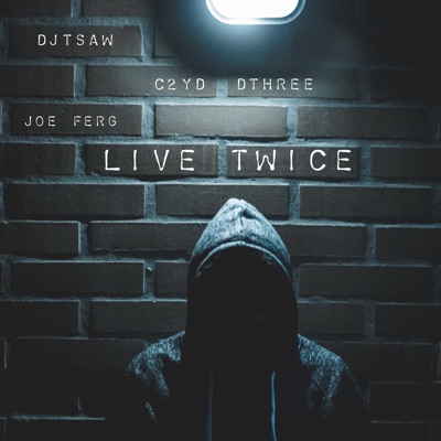 Live Twice (feat. C2YD Dthree & Joe Ferg) [Live] - Single