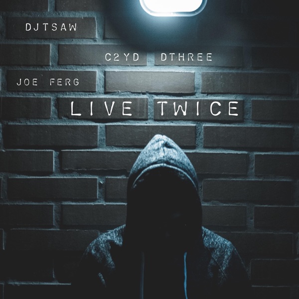 Live Twice (feat. C2YD Dthree & Joe Ferg) [Live]