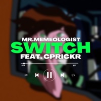 Switch (feat. CPrickR) - Single - Mr.Memeologist