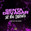 Senta Devagar Se Não Dispara - Single