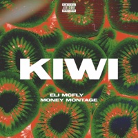 Kiwi - Single - Eli Mcfly & Money Montage