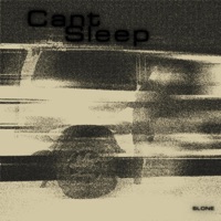 Can't Sleep - Single - SLONE