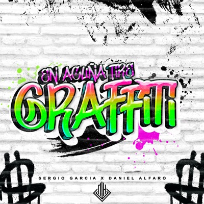 En Acuña Tire Graffiti (feat. Daniel Alfaro) - Single