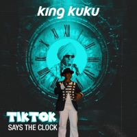 TikTok Says The Clock - Single - King Kuku