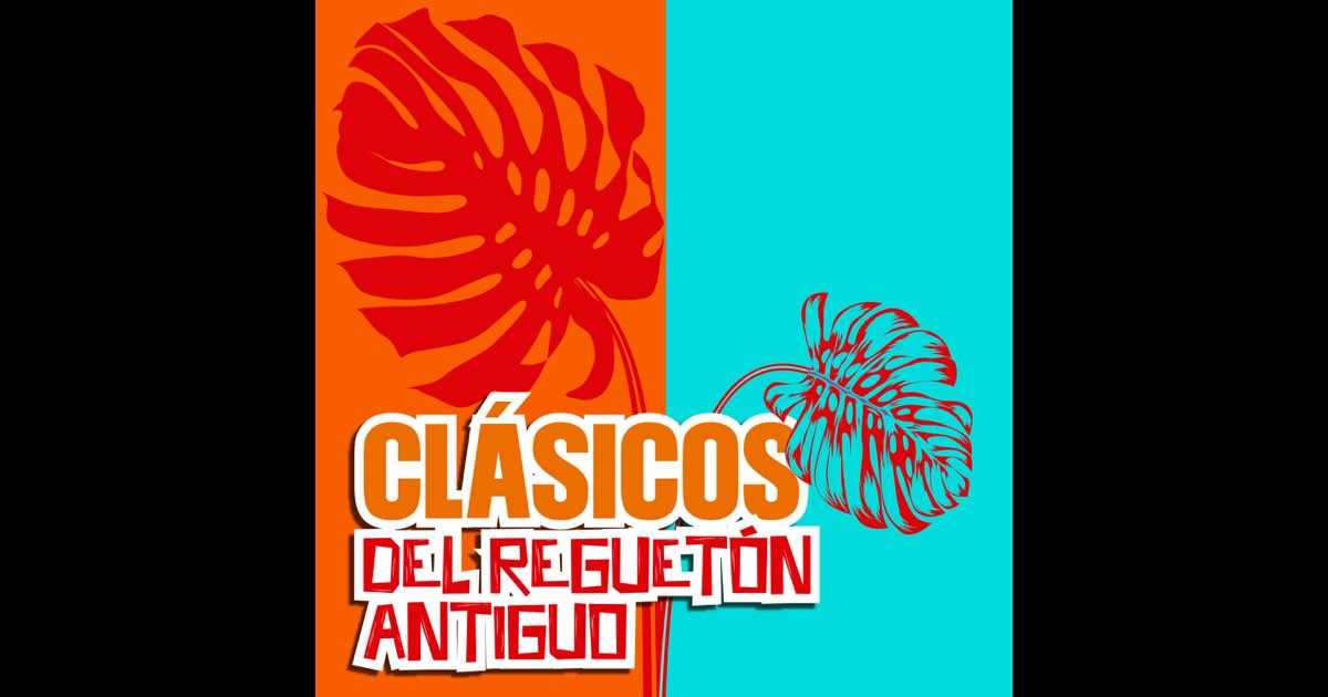 Clásicos del Reguetón Antiguo - Varios Artistas