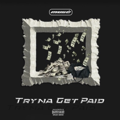 Tryna Get Paid - Single