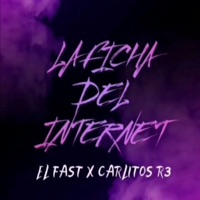 La Ficha del Internet (feat. carlitos R3) - Single - El Fast