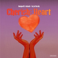 Cherish: Heart - Single - Dwynell Roland & Lazerbeak