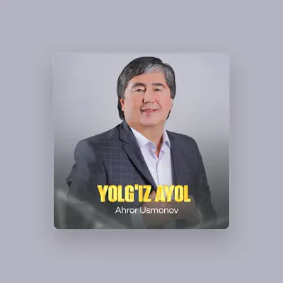 Listen to Ahror Usmonov, watch music videos, read bio, see tour dates & more!