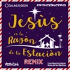 Jesús Es La Razón De La Estación (Remix) - Single [feat. Estación Cero, Misión Caná & Coro Nuestra Señora Reina de los Mártires] - Single