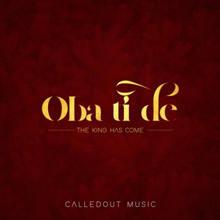 CalledOut Music Oba Ti De