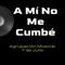 A Mí No Me Cumbé - Agrupación Musical 7 de Julio lyrics