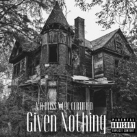 Given Nothing (feat. Mic Certified) - Single - A.R Bliss