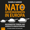 Nato-Geheimarmeen in Europa : Inszenierter Terror und verdeckte Kriegsführung - Daniele Ganser