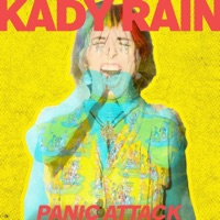 Panic Attack - Single - Kady Rain