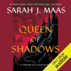 Queen of Shadows (Unabridged) - Sarah J. Maas