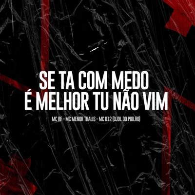 SE TA COM MEDO É MELHOR TU NÃO VIM - Single