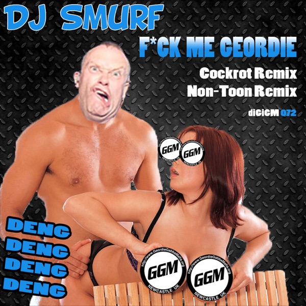 F*ck Me Geordie (Remixes) - Single