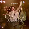Fogo Que Consome (Ao Vivo)