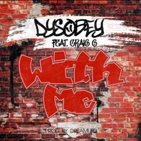 With Me (feat. Craig G) - Single - Dysobey