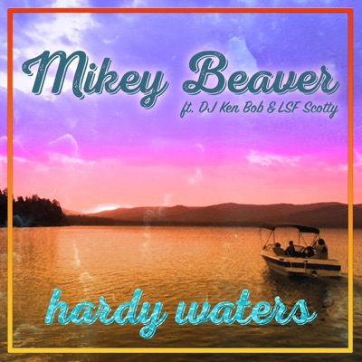 Hardy Waters (feat. DJ Ken Bob & LSF Scotty) [Radio Edit] - Single