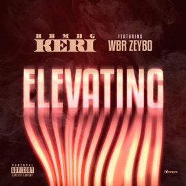 Elevating (feat. Zeybo) Bbmbg Keri