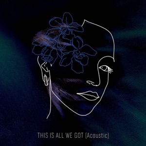 This Is All We've Got (Acoustic)