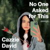 No One Asked For This - Cazzie David