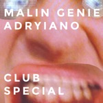 Malin Genie & Adryiano - Club Special