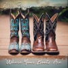 Where Your Boots Are - Single