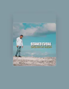 Listen to Serhed Evdal, watch music videos, read bio, see tour dates & more!
