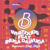 Rumours (Digi, Digi) [feat. Inusa Dawuda] [Radio Edit] - Whizzkids