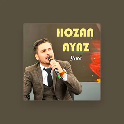 Listen to Hozan Ayaz, watch music videos, read bio, see tour dates & more!