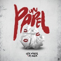 Un Papel - Single - Lex White & Dj Alex