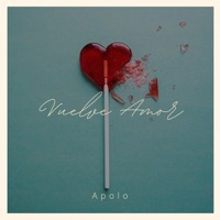 Vuelve Amor - Single - Apolo